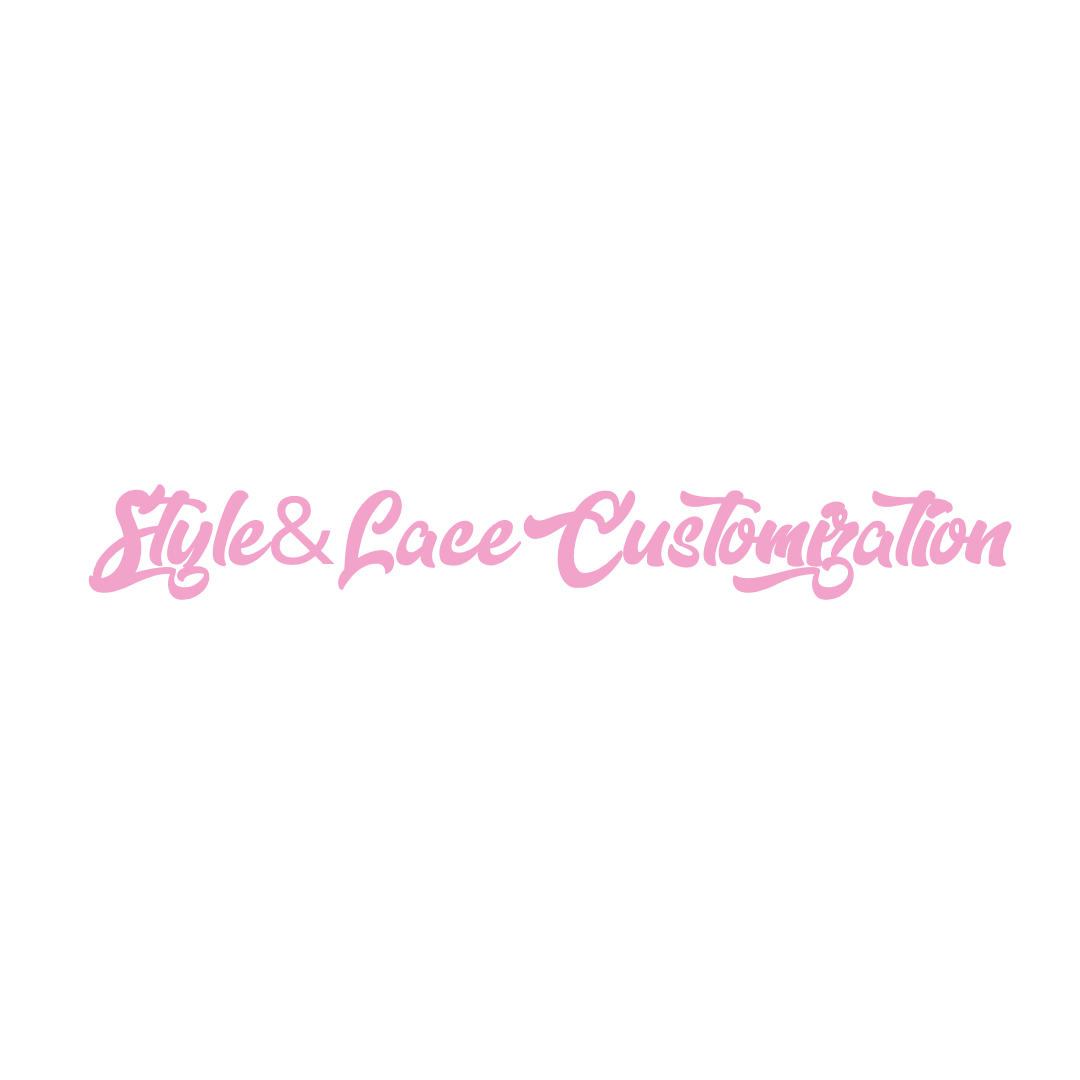 Style & Lace Customization